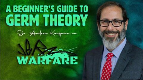 A Beginner’s Guide to Germ Theory | Dr. Andrew Kaufman on Jerm Warfare