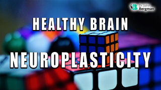 Healthy Brain Function - Neuroplasticity