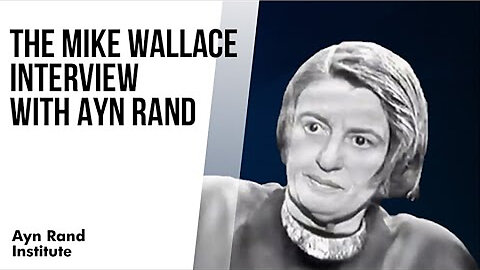 The Mike Wallace Interview with Ayn Rand 🗣️🎙️