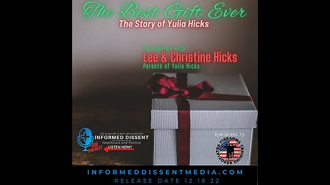 Informed Dissent - The Best Gift Ever - Lee and Christine Hicks