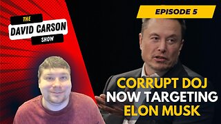 Corrupt DOJ Now Targeting Elon Musk