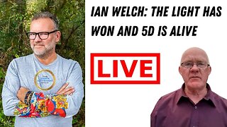 Ian Welch: The Light Has Won and 5D is Alive - 1st Dec 2022