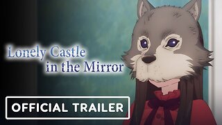 Lonely Castle in the Mirror - Official Trailer