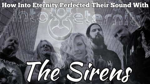 How Into Eternity Perfected Their Sound With "The Sirens"