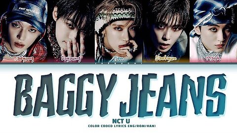 NCT U - Baggy Jeans