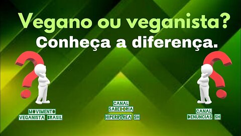 Vegano ou veganista? Conheça a diferença.