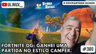 Fortnite OG: Ganhei uma partida no estilo Camper.