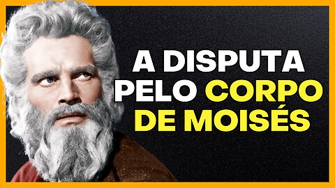 A DISPUTA PELO CORPO DE MOISÉS | O QUE NÃO TE CONTARAM - ÉDY