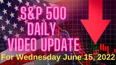 Daily Video Update for Wednesday, June 15, 2022.