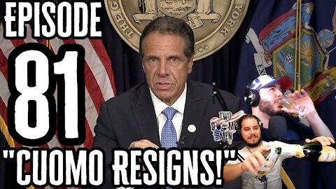 Episode 81 "Cuomo Resigns!"