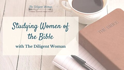 Wednesday Refresh - Studying Women of the Bible