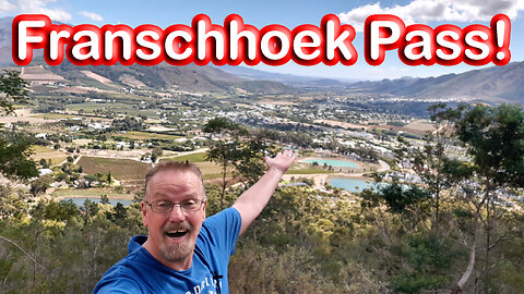 The Stunning Franschhoek Pass, a Fantastic Surprise! S1 – Ep 107
