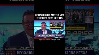 MEXICAN DRUG CARTELS NOW TERRORIST ORGS IN TEXAS