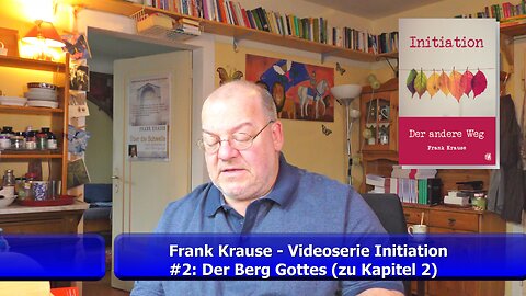 #2: Der Berg Gottes - Videoserie zum Buch Initiation (Mai 2021)