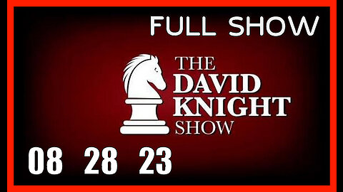 DAVID KNIGHT (Full Show) 08_28_23 Monday