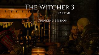 The Witcher 3 Wild Hunt Part 50 - Drinking Session