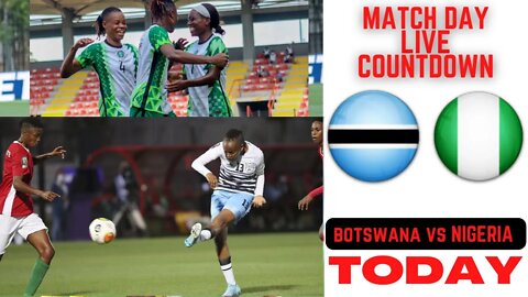 Botswana vs Nigeria Super Falcons Live Countdown Stream Women Afcon Football Match Today Streaming