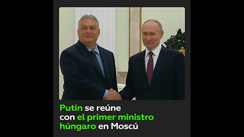 Vladímir Putin se reúne con el primer ministro húngaro Viktor Orbán en Moscú