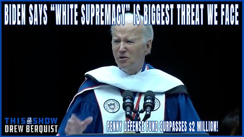 Biden Says White Supremacy Is Biggest Threat In America | Penny Defense Fund Passes $2m | Ep 556