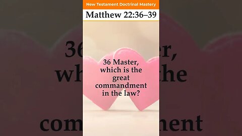 Matthew 22:36–39 | 2023 New Testament Doctrinal Mastery #shorts