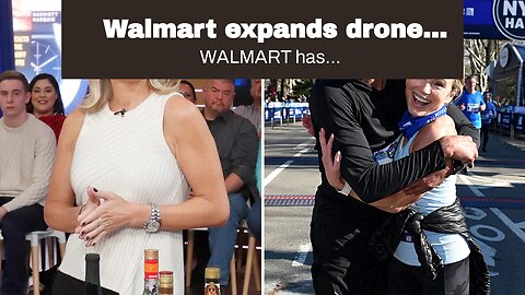 Walmart expands drone delivery…