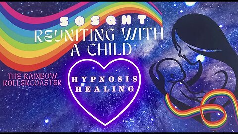 Akashic Records- Reconnecting with a Child/Rainbow Rollercoaster
