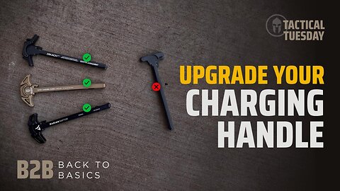 Upgrading Your Charging Handle, Back 2 Basics - Tactical Tuesday