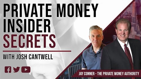 Private Money Insider Secrets with Josh Cantwell & Jay Conner, The Private Money Authority