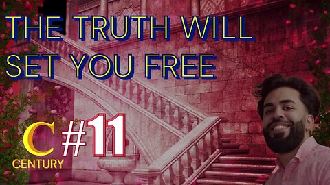 #11 THE TRUTH SHALL SET YOU FREE