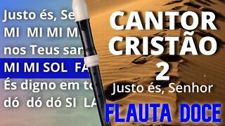 Cantor Cristão 2 - Justo és, Senhor - Cifra melódica