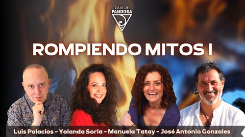 Rompiendo Mitos 1 con Yolanda Soria, Manuela Tatay, José A. González y Luis Palacios.