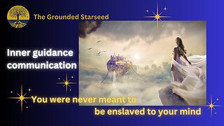 You were never meant to be enslaved to your mind | Inner guidance commmunication|High vibration words