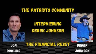 Jon Dowling Interviewing Derek Johnson Regarding The Global Financial Reset