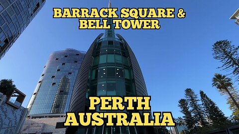 Exploring Perth Australia: A Walking Tour of Barrack Square & Bell Tower