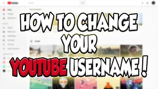 How To Change Your Youtube Username