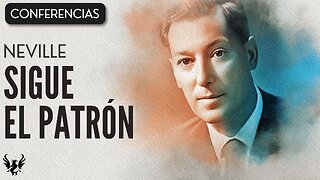 💥 SIGUE EL PATRÓN ❯ Neville Goddard ❯ CONFERENCIA COMPLETA 📚