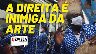 A Direita é inimiga da Arte! - Uzwela, Conversa sobre Cultura - 20/7/21