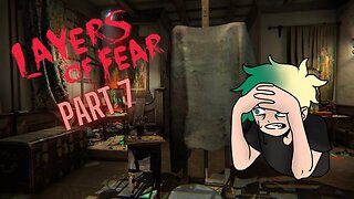 They're in the walls! - Layers of Fear [Part 7]