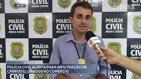 Manhuaçu: Polícia civil alerta para infiltração de carros clonados no comércio