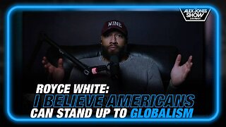 Royce White: I Believe Americans Can Stand Up to Global