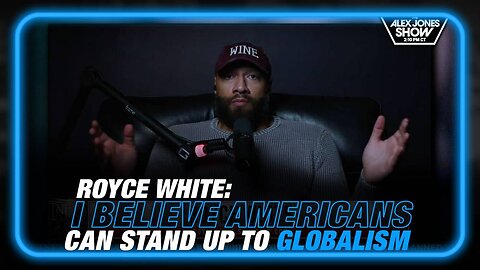 Royce White: I Believe Americans Can Stand Up to Global