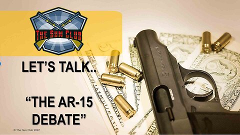 Let's Talk - "The Great AR-15 Debate"