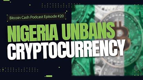 Nigeria Unbans Cryptocurrency