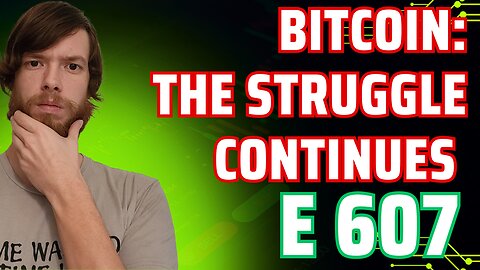 Bitcoin: The Struggle Continues LIVE E 607 #crypto #grt #xrp #algo #ankr #btc #crypto