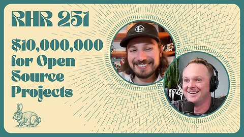 Rabbit Hole Recap #251: $10,000,000 for Open Source Projects