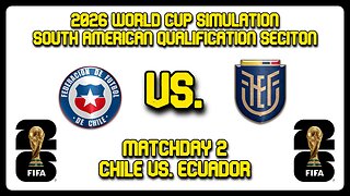 Chile vs. Ecuador | FIFA World Cup 2026 Sim | CONMEBOL Qualifying Section | FM24