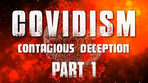 🔥🦠💉 NEW 2023 Documentary Premiere: COVIDISM ~ Contagious Deception ~ Parts 2 to 4 Links Are Below in the Description! 👇