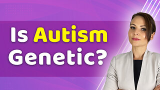 Is Autism Genetic ?