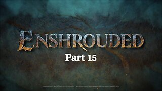 Enshrouded Episode 15