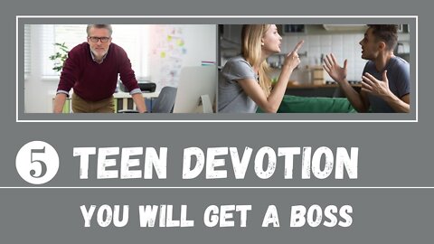 Think It's Tough Now? Wait Until You Get a Boss – Teen Devotion #5